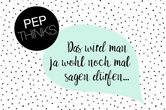 Nachhaltigkeit, Umweltschutz und ökologie: Pep thinks – Wie viel Freiheit verträgt die Meinung?