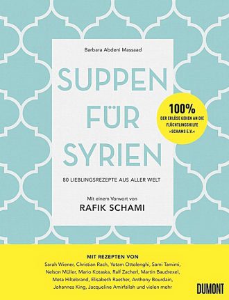 Eco Lifestyle, Charity: Suppen für Syrien – Benefiz-Kochbuch mit Geschmack – Dumont Verlag